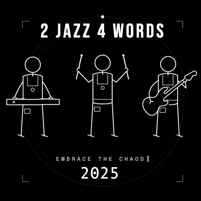 2 Jazz 4 Words — 2025